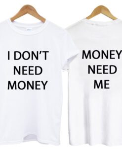 i need money t shirt