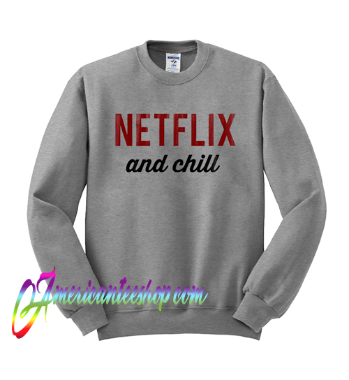 netflix and chill sweater