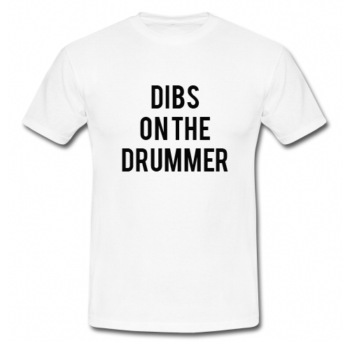 dibs on the drummer