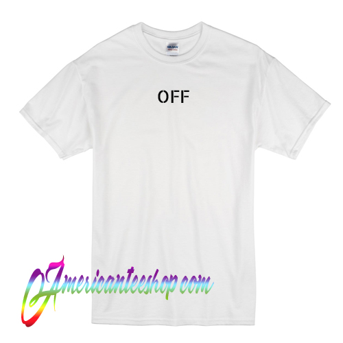 OFF T Shirt