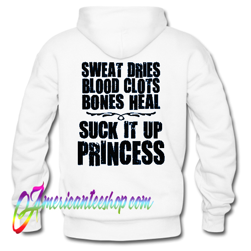 sweat dries blood clots bones heal hoodie