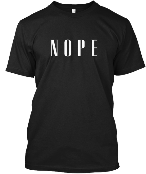 shirt that says nope