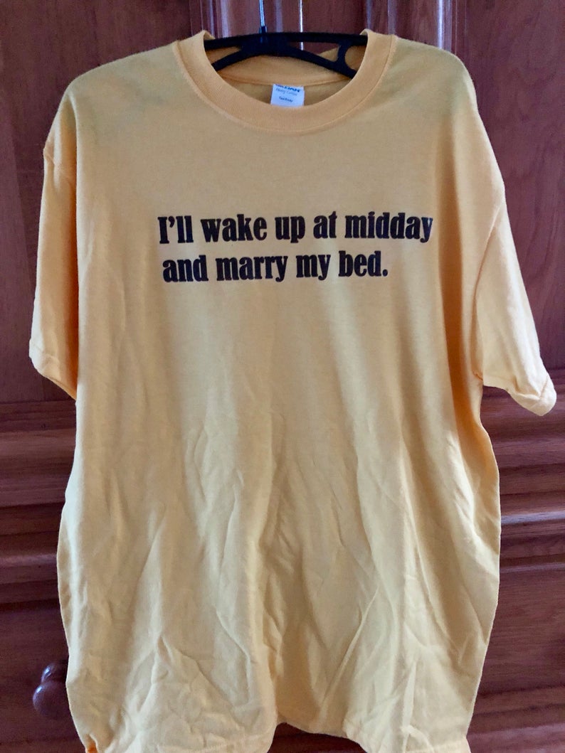 niall-horan-i-ll-wake-up-at-midday-and-marry-my-bed-on-my-own-t-shirt