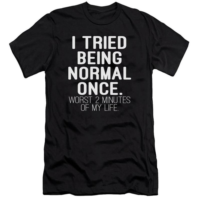 i refuse to be normal shirt