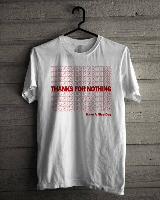 t shirt thanks for nothing